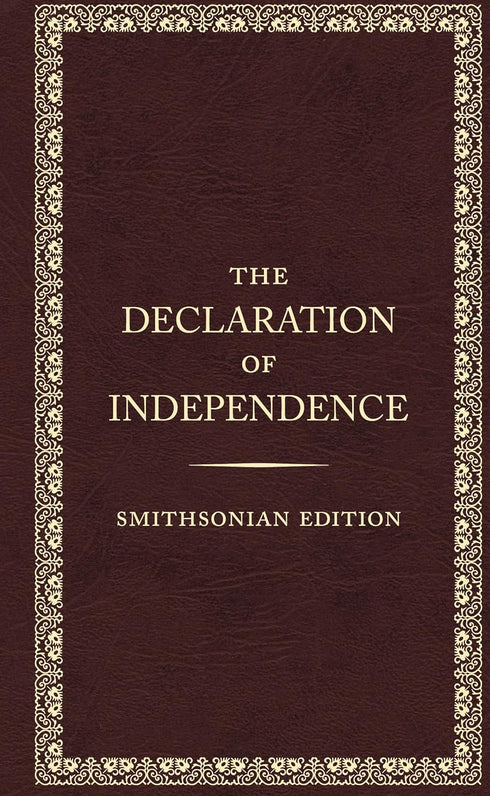 THE DECLARATION OF INDEPENDENCE, SMITHSONIAN EDITION - FOUNDING FATHERS
